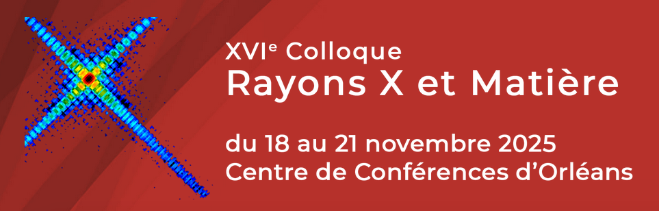 Rayons X et Matière, 18 au 21 novembre 2025,  Centre de Conférences d’Orléans
